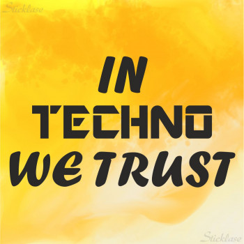 In Techno we Trust